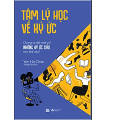 Tâm Lý Học Về Ký Ức  - Chúng Ta Đối Mặt Với Những Ký Ức Xấu Như Thế Nào 140k AZ CK45