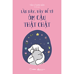 Lần Này, Hãy Để Tớ Ôm Cậu Thật Chặt 166k - AZ