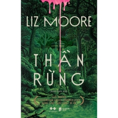Thần Rừng (Liz Moore) 229k - AZ