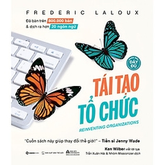 Tái tạo tổ chức (bản đầy đủ) - Tác giả Frederic Laloux 350k Sài Gòn Book