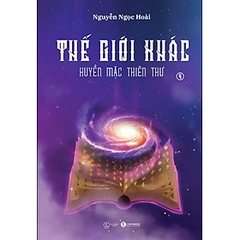 Thế Giới Khác 4: Huyền Mặc Thiên Thư 157k thái hà