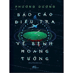 Báo Cáo Điều Tra Về Bệnh Hoang Tưởng 160k Nhã nam
