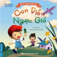 Bộ Kỹ Năng Ứng Xử - Con Diều Ngược Gió 32k - First News