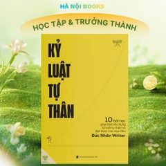 Kỷ Luật Tự Thân-10 Bài Học Giúp Bạn Xây Dựng Kỷ Luật Tự Thân Và Đạt Được Mục TIêu 169k - YM