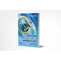 Bạn Lo Lắng Đâu Có Nghĩa Là Bạn Đang Cố Gắng