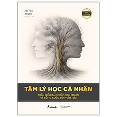 Tâm Lý Học Cá Nhân - Thấu Hiểu Bản Chất Con Người Và Sống Cuộc Đời Viên Mãn 139k - AZ