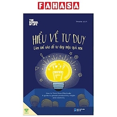 Hiểu Về Tư Duy - Làm Thế Nào Để Tư Duy Hiệu Quả Hơn 95k - YM