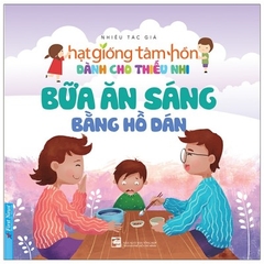 Hạt Giống Tâm Hồn Dành Cho Thiếu Nhi - Bữa Ăn Sáng Bằng Hồ Dán 40k - First News