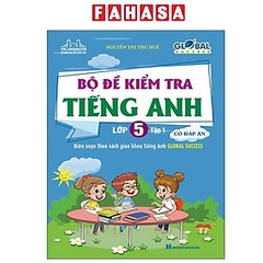 Global Success - Bộ Đề Kiểm Tra Tiếng Anh lớp 5 - Tập 1 (Có Đáp Án) 88k - MT