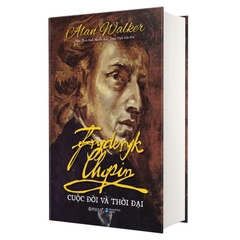 Fryderyk Chopin Cuộc Đời Và Thời Đại 499k - Alphabooks CK80