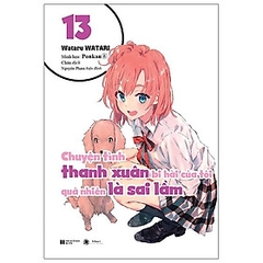 Chuyện Tình Thanh Xuân Bi Hài Của Tôi Quả Nhiên Là Sai Lầm - Tập 13 - Bản đặc biệt, Bìa Cứng giá bìa 179k - Tặng Kèm Bookmark Mica + Postcard Bế Hình + Standee Mica