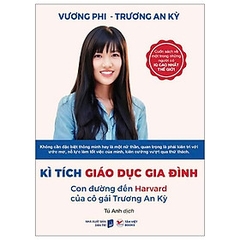 Kì Tích Giáo Dục Gia Đình - Con Đường Đến Harward Của Cô Gái Trương An Kỳ 175k - TV