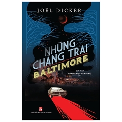 Những Chàng Trai Baltimore - Tiểu Thuyết - Joël Dicker - NXB Phụ Nữ - 189k