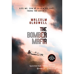 The Bomber Mafia: Giấc mơ, cám dỗ và đêm dài nhất trong Thế chiến II -150000đ -Sài Gòn Books -Lịch sử