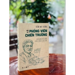Hồi ký phóng viên chiến trường 269K - AlphaBooks