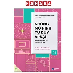 Những Mô Hình Tư Duy Vĩ Đại Tập 1 - Những Nguyên Tắc Tư Duy Cốt Lõi 150k - YM