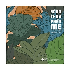 Sống Thay Phần Mẹ 100k - alphabooks