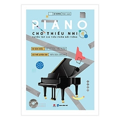 Piano Cho Thiếu Nhi Tuyển Tập 220 Tiểu Phẩm Nổi Tiếng Phần 4 - Huy Hoàng 145k