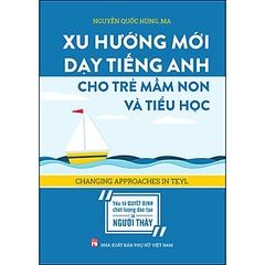 Xu Hướng Mới Dạy Tiếng Anh Cho Trẻ Mầm Non Và Tiểu Học - NXB Phụ Nữ