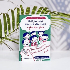 Thực Ra, Mọi Đứa Trẻ Đều Thích Nghe Đọc Sách 229,000 Alphabook