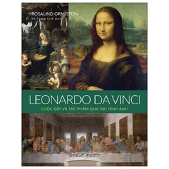 Leonardo Da Vinci - Cuộc Đời Và Tác Phẩm Qua 500 Hình Ảnh 599k - AlphaBooks