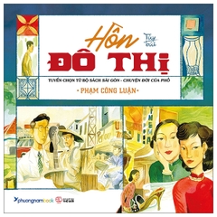 Hồn Đô Thị - Tuyển Chọn Từ Bộ Sách Sài Gòn Chuyện Đời Của Phố (S.Màu) - PhuongNam - 279000đ