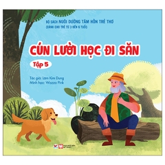 Bộ sách nuôi dưỡng tâm hồn trẻ thơ -  Cún lười đi học săn tập 5 - Tân Việt