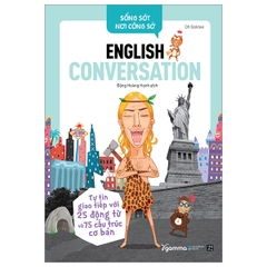 Sống sót nơi công sở: English Conversation- Tự tin giao tiếp với 25 động từ và 75 cấu trúc cơ bản 199k - AlphaBooks