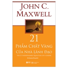 21 Phẩm Chất Vàng Của Nhà Lãnh Đạo 119k - AlphaBooks