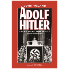 Adolf Hitler - Chân dung một trùm phát xít (bìa cứng) 599k - AlphaBooks