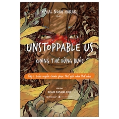 Unstoppable us - Không thể dừng bước tập 1: Loài người chinh phục thế giới như thế nào ALphabooks 269k CK80