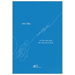 Nó Đây Rồi - Tư Duy Đơn Giản Để Sống Hạnh Phúc 138k Nhã Nam