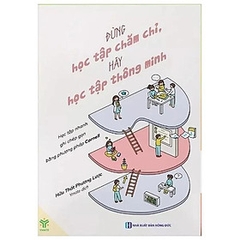 Đừng Học Tập Chăm Chỉ, Hãy Học Tập Thông Minh 140k - YM