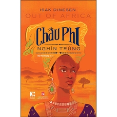 Châu Phi Nghìn Trùng - Isak Dinesen - NXB Phụ Nữ - 165k