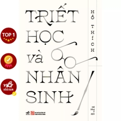 Triết học và nhân sinh (Hồ Thích) (Nhã Nam) 139k