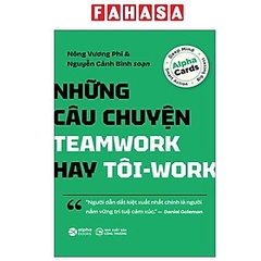 Những Câu Chuyện Teamwork Hay Tôi-Work 179k - AL