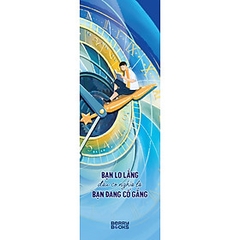 Bạn Lo Lắng Đâu Có Nghĩa Là Bạn Đang Cố Gắng