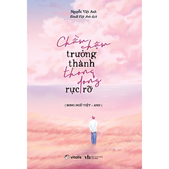 Chầm Chậm Trưởng Thành Thong Dong Rực Rỡ 109k- AZ