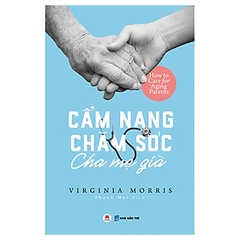 Cẩm Nang Chăm Sóc Cha Mẹ Già - 180k Huy Hoàng
