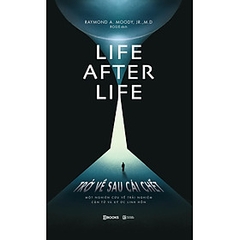 Life After Life - Trở Về Sau Cái Chết - Một Nghiên Cứu Về Trải Nghiệm Cận Tử Và Ký Ức Linh Hồn 99k - AZ