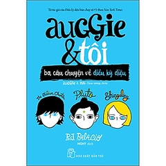 Auggie & Tôi - Ba Câu Chuyện Về Điều Kỳ Diệu 170k NXB Trẻ