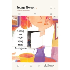 Không Có Tuyệt Vọng Trên Instagram (Jeong Jiwoo) - Nhã Nam 145k