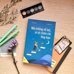 Nếu Không Nỗ Lực, Ai Sẽ Chăm Chỉ Thay Bạn 130k - YM