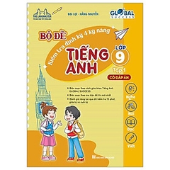 Global Success - Bộ Đề Kiểm Tra Định Kỳ 4 Kỹ Năng Tiếng Anh Lớp 9 - Tập 1 (Có Đáp Án) 89k - MT