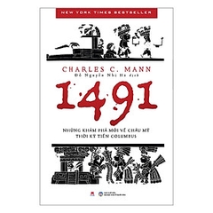 1491: Những Khám Phá Mới Về Châu Mỹ Thời Kỳ Tiền Columbus 250k - Huy Hoàng