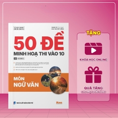 50 đề minh hoạ ôn thi vào 10 Môn Ngữ Văn - MB 200k