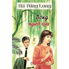 Bà Tùng Long-Bóng Người Xưa 92000đ  NXB Trẻ+