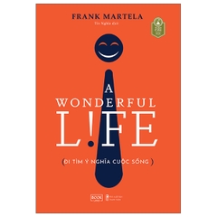 A Wonderful Life Đi Tìm Ý Nghĩa Cuộc Sống 99k AZ CK40