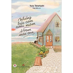 Những Bữa Cơm Hoài Niệm Ở Trạm Mèo Con 138,000 Huy Hoàng