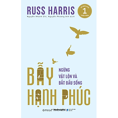 Bẫy Hạnh Phúc - Ngừng Vật Lộn Và Bắt Đầu Sống _Alpha 239k